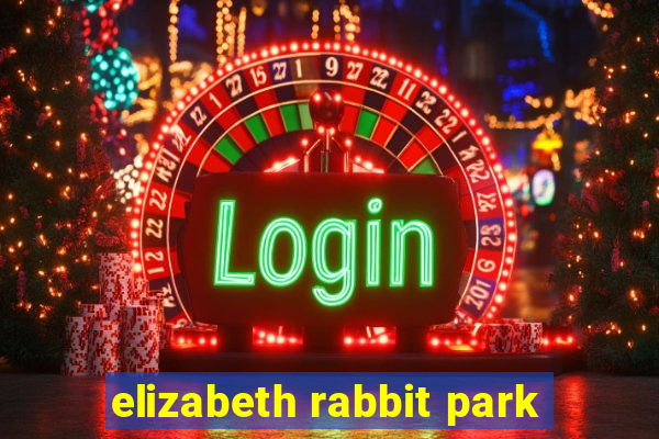 elizabeth rabbit park